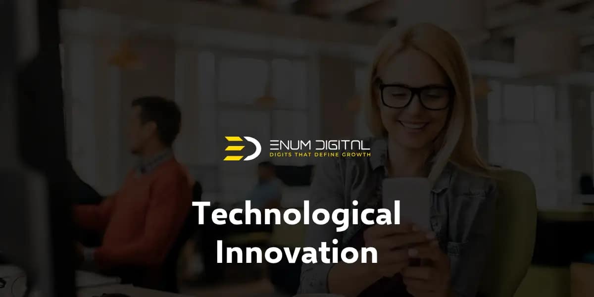 What is Technological Innovation and Why it is Crucial for Business Growth?