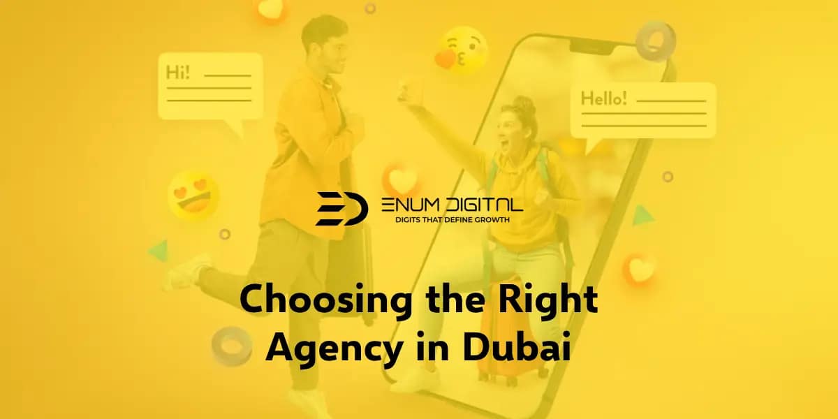 Choosing the Right Digital Marketing Agency in Dubai: A Guide to Enum Digital