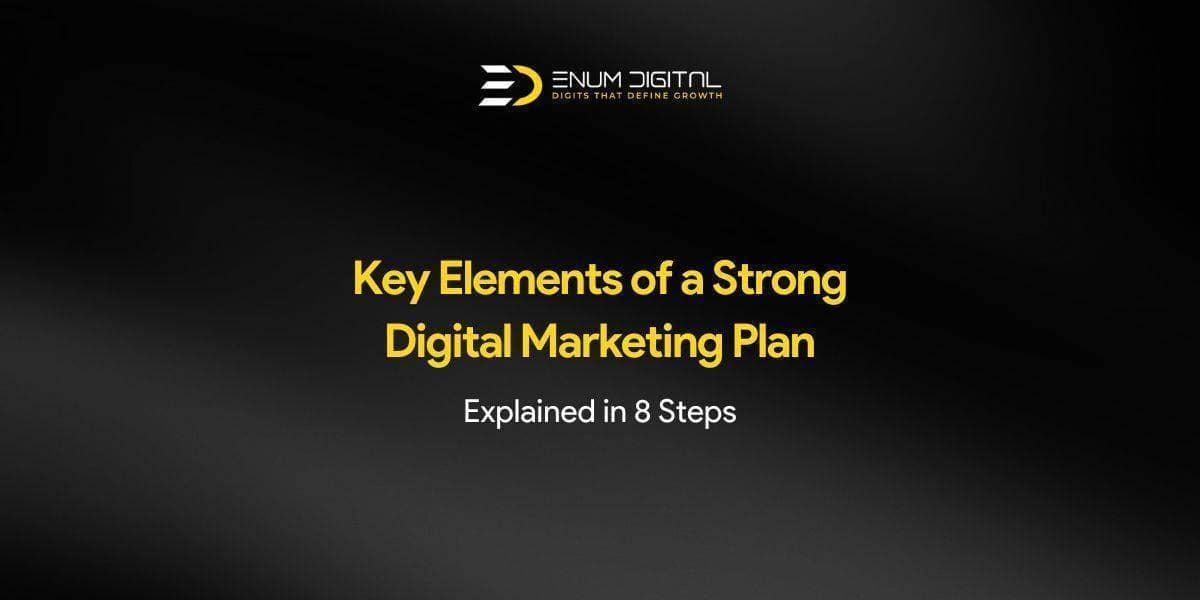 Key Elements of a Strong Digital Marketing Plan