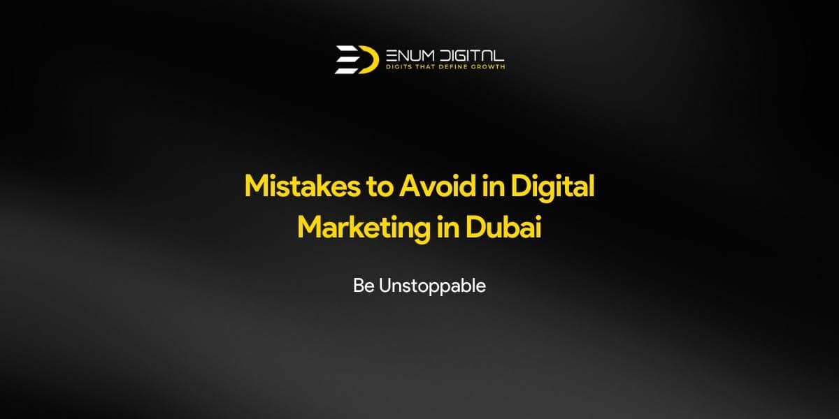 9 Mistakes to Avoid in Digital Marketing in Dubai